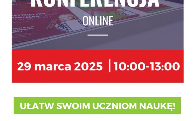 Bezpłatna konferencja ONLINE 29.03.2025 r. dla placówek edukacyjnych!