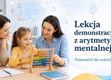 Czego spodziewać się po lekcji demonstracyjnej z arytmetyki mentalnej? Przewodnik dla rodziców