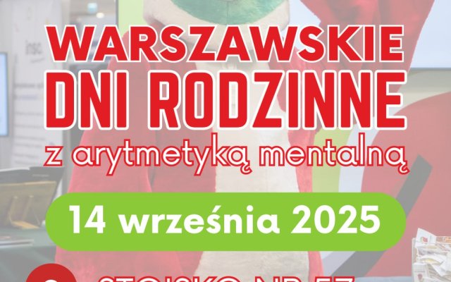 Warszawskie Dni Rodzinne 2025 z arytmetyką mentalną!